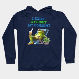 I exist without my consent Hoodie